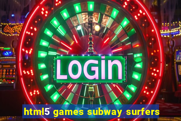html5 games subway surfers